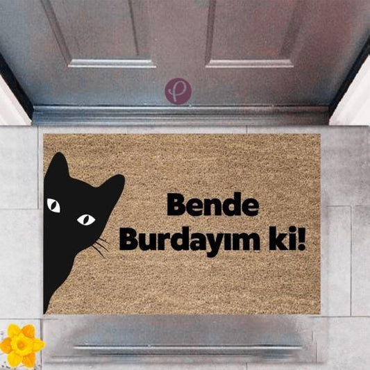 Kapı Önü Paspası Dekoratif Dijital Baskı Bende Burdayım ki P-2412 - UcuzaGeliyor